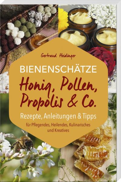 Bienenschätze – Honig, Pollen, Propolis &amp; Co